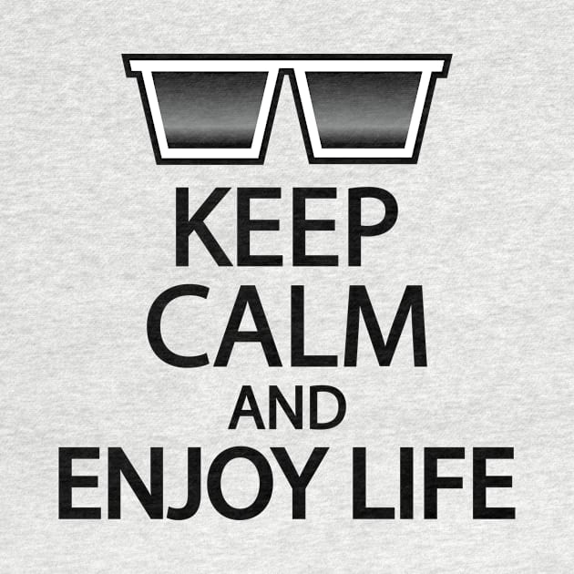 Keep calm and enjoy life by It'sMyTime